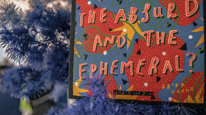 🥦 Absurd and Ephemeral